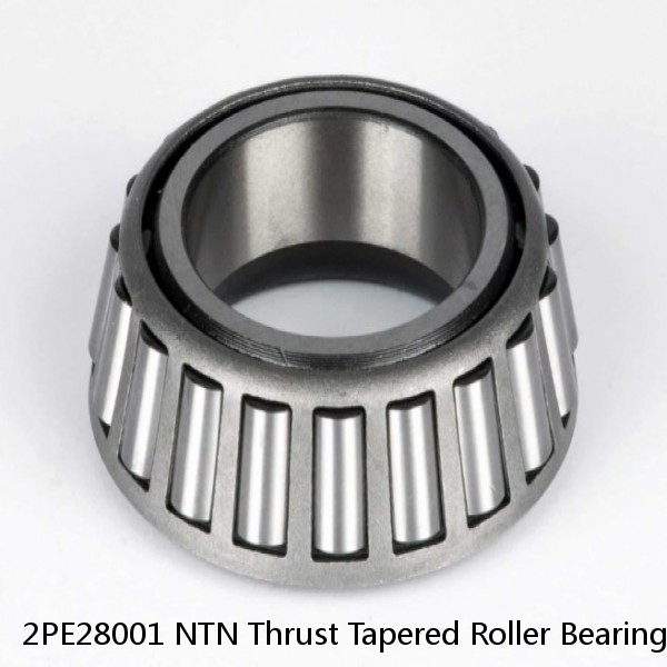 2PE28001 NTN Thrust Tapered Roller Bearing