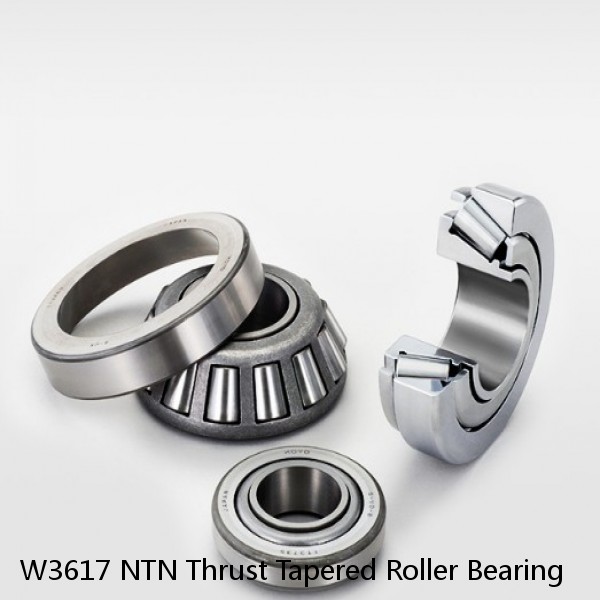 W3617 NTN Thrust Tapered Roller Bearing