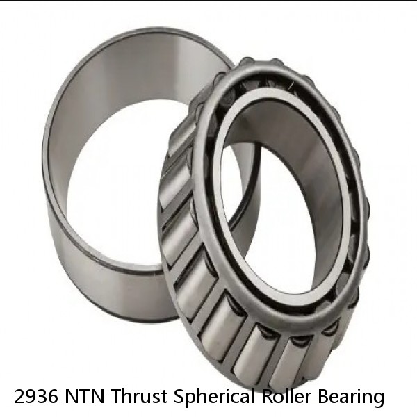 2936 NTN Thrust Spherical Roller Bearing