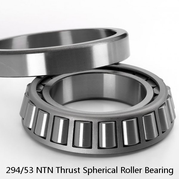 294/53 NTN Thrust Spherical Roller Bearing