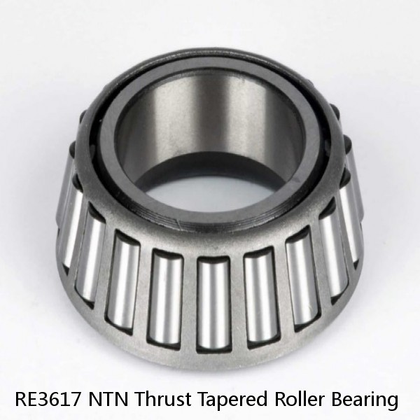 RE3617 NTN Thrust Tapered Roller Bearing