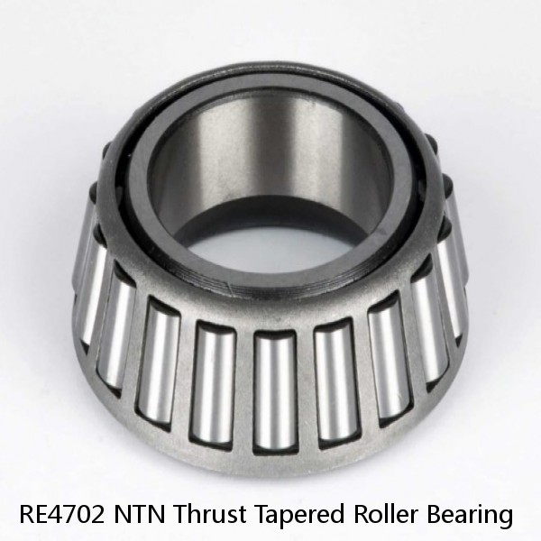 RE4702 NTN Thrust Tapered Roller Bearing