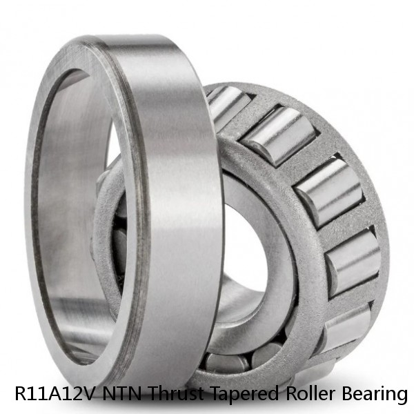 R11A12V NTN Thrust Tapered Roller Bearing