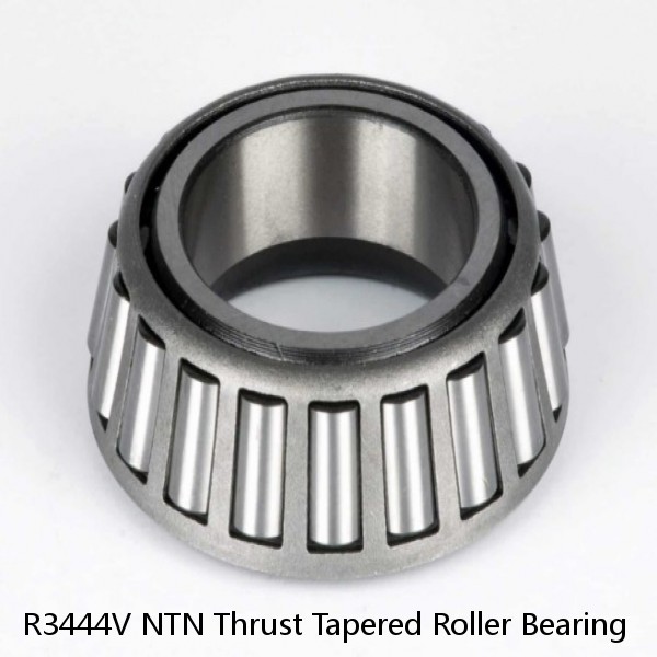 R3444V NTN Thrust Tapered Roller Bearing