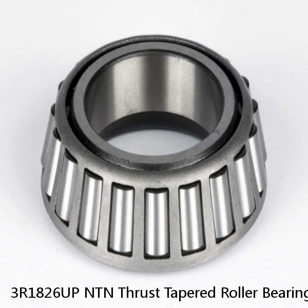 3R1826UP NTN Thrust Tapered Roller Bearing