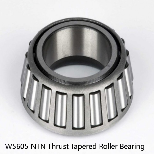 W5605 NTN Thrust Tapered Roller Bearing